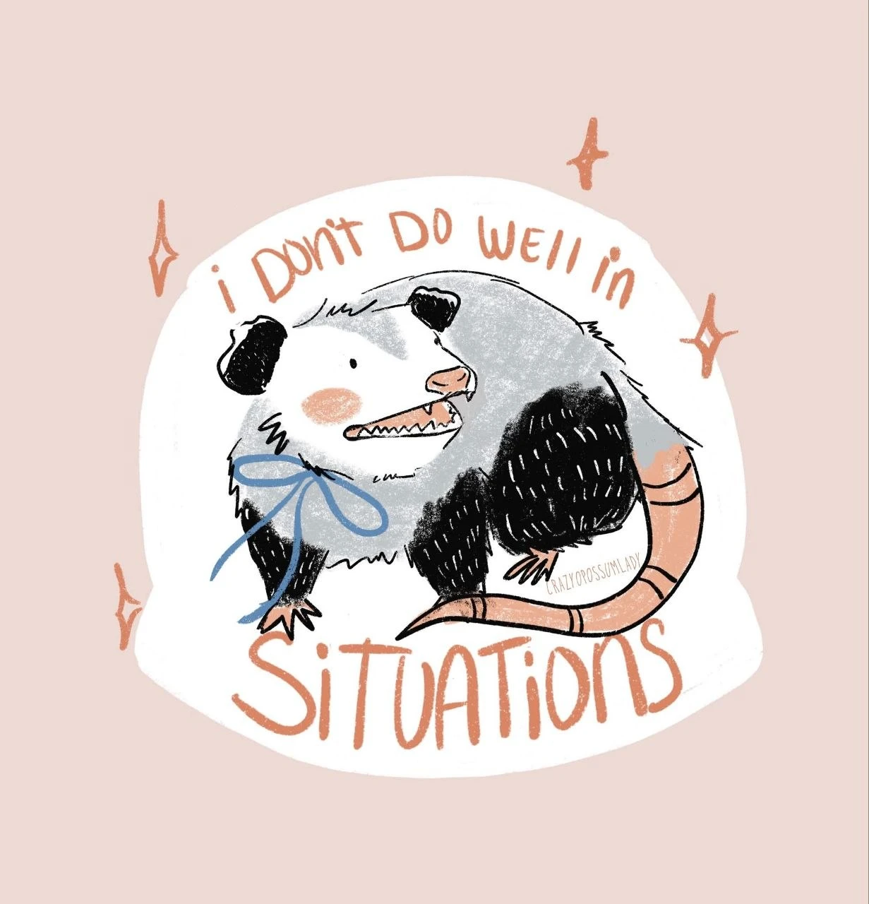 On a pale pink background, a white irregular oval contains a hand-drawn, fluffy gray-and-white creature with black ears, a pink nose and cheeks, a toothy grin, black legs and paws, and a large curled peach-colored tail with darker stripes. It wears a blue bow around its neck and crouches with its head turned left. Orange handwritten text above it reads “i DON'T DO WELL in” and large orange text below reads “SITUATIONS.” Orange four-pointed sparkles surround the oval, and a faint watermark on the creature’s lower right side reads “CRAZY...”.